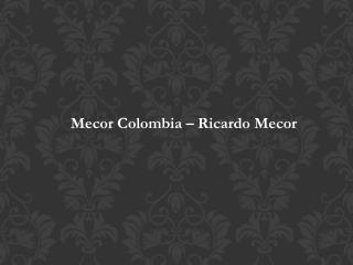 Mecor Colombia â€“ Ricardo Mecor