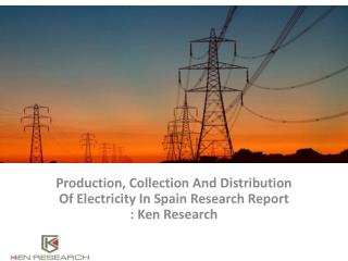 Spain Production, Collection and Distribution of Electricity Market Analysis