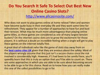 Do You Search It Safe To Select Out Best New Online Casino Slots?