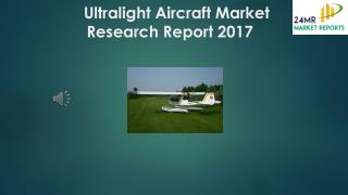 Ultralight Aircraft Market Research Report 2017