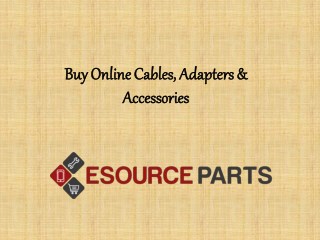 Buy Online Cables, Adapters & Accessories