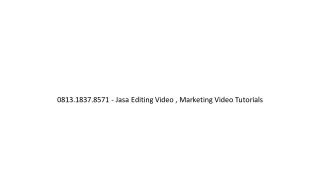 0813.1837.8571 - Jasa Editing Video , Video Company Profile Sample
