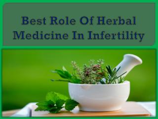 Best Role Of Herbal Medicine In Infertility