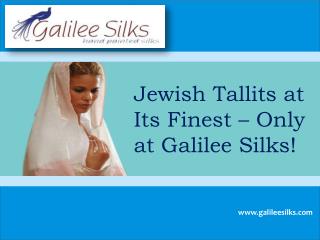 Jewish Tallits at Its Finest â€“ Only at Galilee Silks!