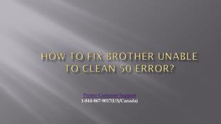 How to Fix Brother Unable to Clean 50 Error?