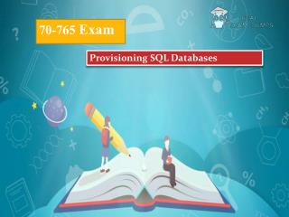 70-765 Braindumps | Exact Microsoft Exam 70-765 Dumps - 70-765 Real Exam Questions Answers