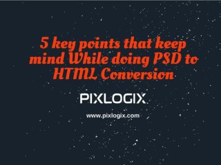 5 Points Keep in Mind While Design PSD to HTML Conversion