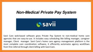 Get the Best Non-Medical Private Pay System Software Online - Savii Care