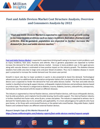Foot and Ankle Devices Market Cost Structure Analysis, Overview and Consumers Analysis by 2022
