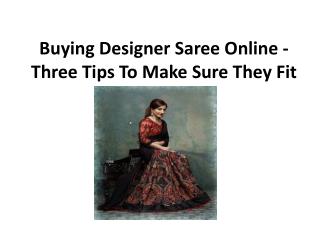 Buying Designer Saree Online Three Tips To Make Sure They Fit