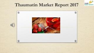 Thaumatin Market Report 2017