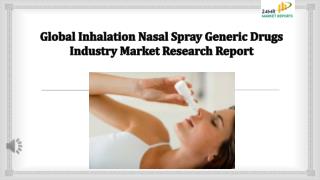 Global Inhalation Nasal Spray Generic Drugs Industry Market Research Report