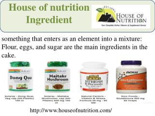 House of nutrition ingredient