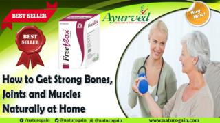 How to Get Strong Bones, Joints and Muscles Naturally at Home