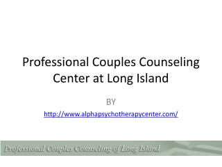 Professional Couples Counseling Center at Long Island