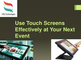 Use Touch Screens Effectively at your next event