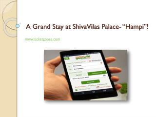 A Grand Stay at ShivaVilas Palace- â€œHampiâ€!