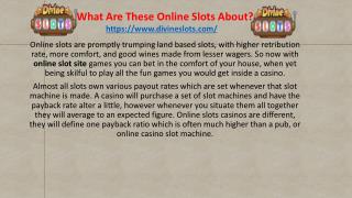 What Are These Online Slots About?