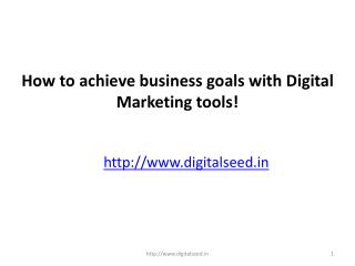 How to achieve business goals with Digital Marketing tools! â€“ Digitalseed| Digital Marketing Company, Pune.