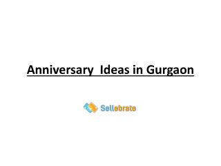 Anniversary Ideas Gurgaon