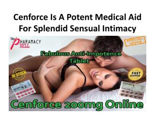 Cenforce Is A Potent Medical Aid For Splendid Sensual Intimacy