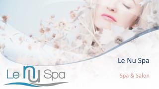 Le Nu Spa - Salon & Body Treatment