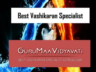 Best Vashikaran Specialist â€“ Guru Maa Vidyavati