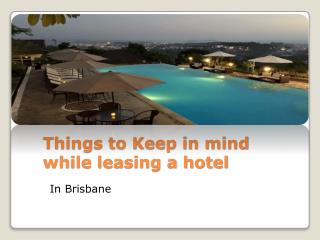 Things to consider before leasing a hotel in Brisbane