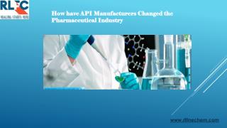 API Manufacturer changed the Pharmaceutical Industry