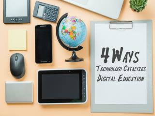 4 Ways Technology Catalyzes Digital Education