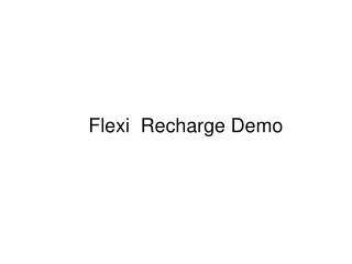 Flexi Recharge Demo
