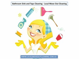 Bathroom Sink and Taps Cleaning - Local Move Out Cleaning