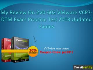 My Review On 2V0-602 VMware VCP7-DTM Exam Practice Test 2018 Updated Exams