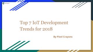 Top 7 IoT Development Trends for 2018