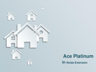 Ace Platinum Greater Noida - Launch by Ats Group