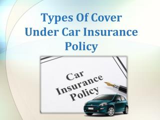 Types Of Cover Under Car Insurance Policy