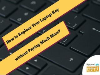 How to Replace Your Laptop Key without Paying Much More?
