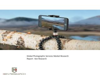 Global Photographic Services Market Opportunities