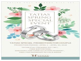 Express your love and affection to your loved one with TATIAS spring special Event