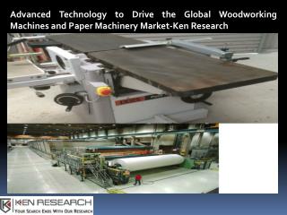 Global Paper Making Machinery Market, Global Paper Making Machinery Market Opportunities-Ken Research