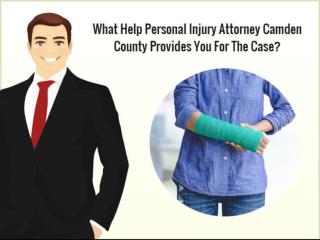 What Help Personal Injury Attorney Camden County Provides You For The Case?