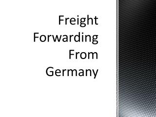 Freight forwarding from germany