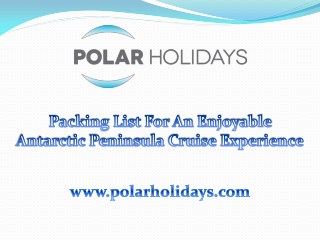 Packing List For An Enjoyable Antarctic Peninsula Cruise Experience