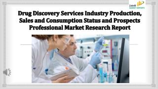 Drug Discovery Services Industry Production, Sales and Consumption Status and Prospects Professional Market Research Rep