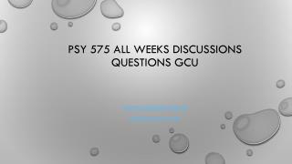 PSY 575 All Weeks Discussions Questions GCU