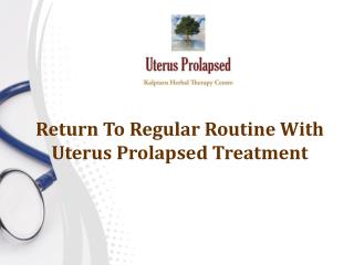 Uterus Prolapsed Treatment