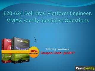 E20-624 Dell EMC Platform Engineer, VMAX Family Specialist Questions