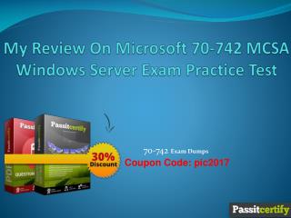 My Review On Microsoft 70-742 MCSA Windows Server Exam Practice Test