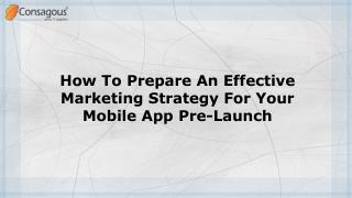 How To Prepare An Effective Marketing Strategy For Your Mobile App Pre-Launch