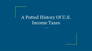 A Potted History Of U.S. Income Taxes
